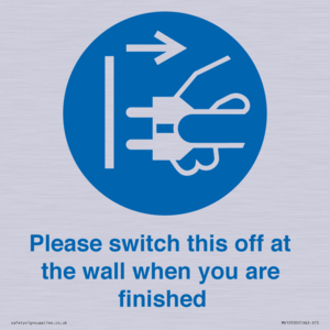 Please switch this off at the wall when you are finished